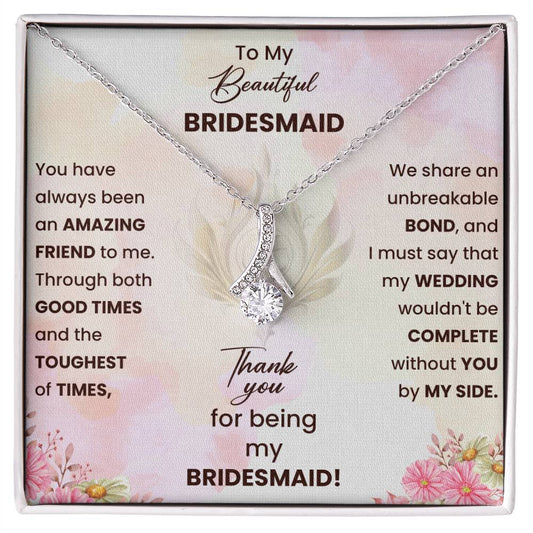 Bridesmaid - Always Here - Alluring Necklace